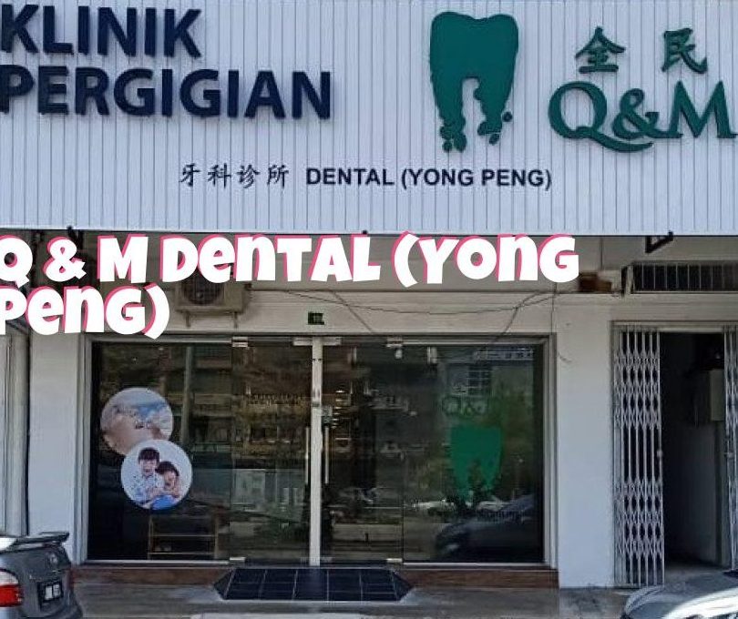 Q & M Dental Clinic (Yong Peng) 1 q m dental clinic yong peng